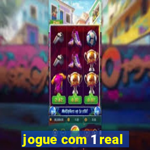 jogue com 1 real