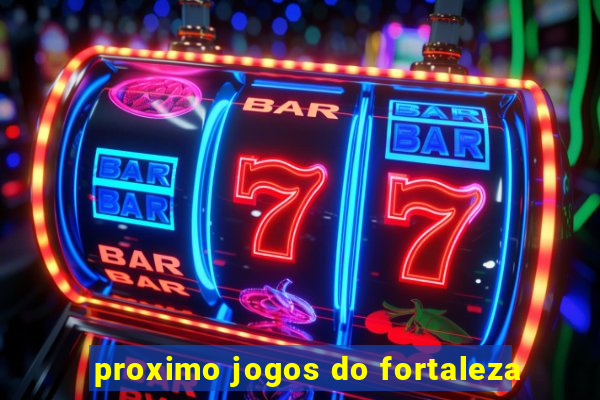 proximo jogos do fortaleza