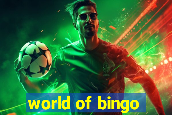 world of bingo