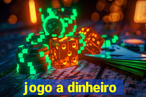 jogo a dinheiro