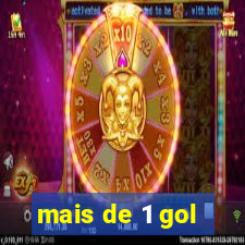 mais de 1 gol