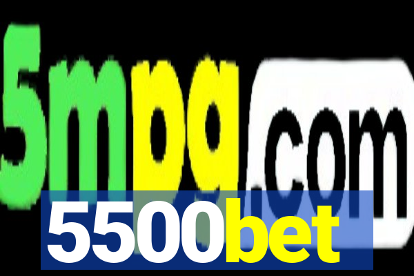 5500bet