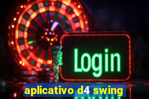 aplicativo d4 swing