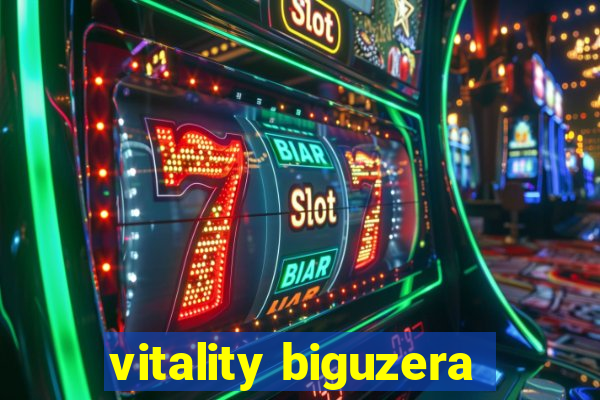 vitality biguzera