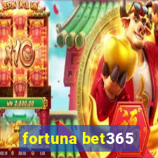 fortuna bet365