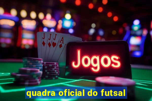 quadra oficial do futsal