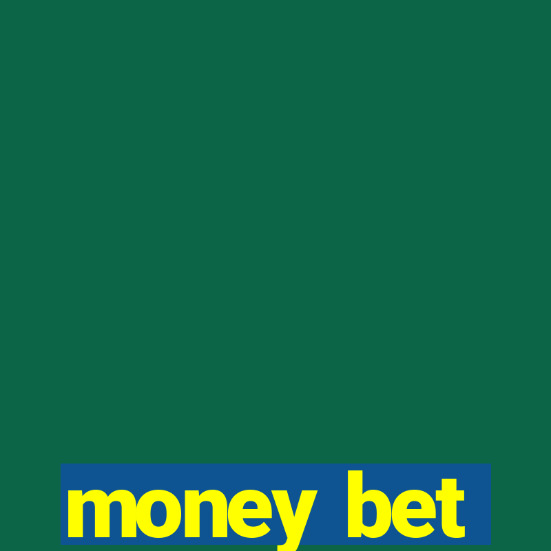 money bet