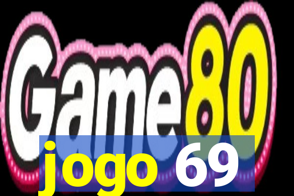 jogo 69