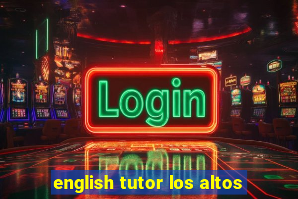 english tutor los altos