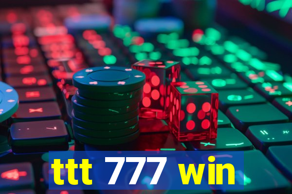 ttt 777 win