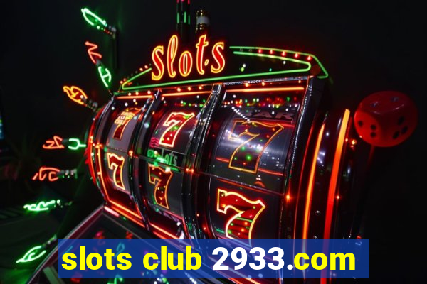 slots club 2933.com