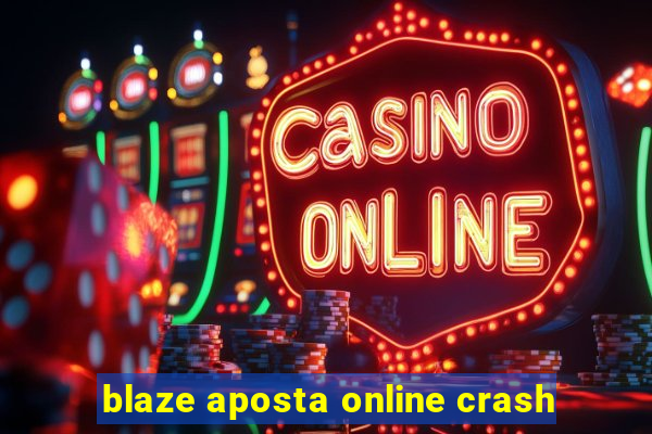 blaze aposta online crash