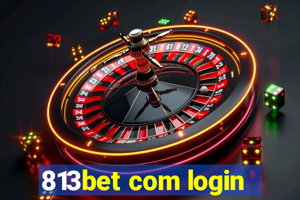 813bet com login