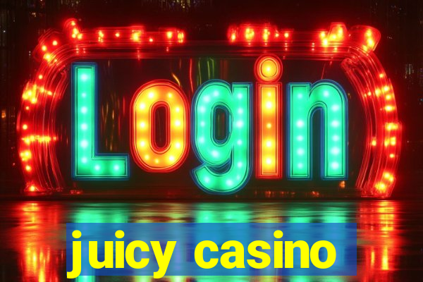 juicy casino