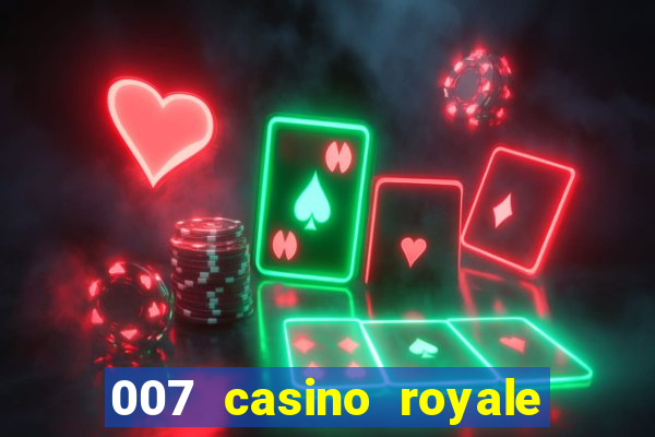 007 casino royale cenas do filme