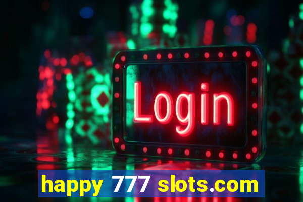 happy 777 slots.com