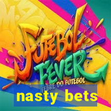 nasty bets