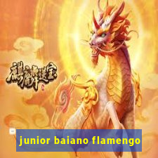 junior baiano flamengo