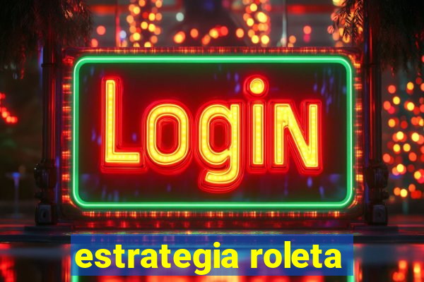 estrategia roleta