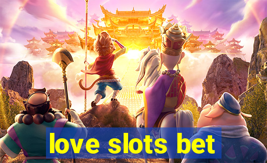 love slots bet