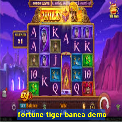 fortune tiger banca demo