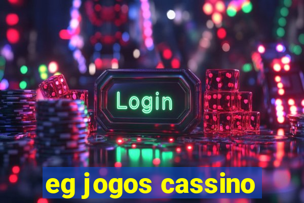 eg jogos cassino