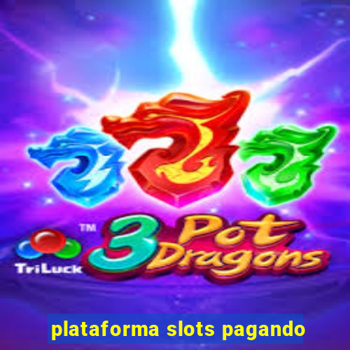 plataforma slots pagando