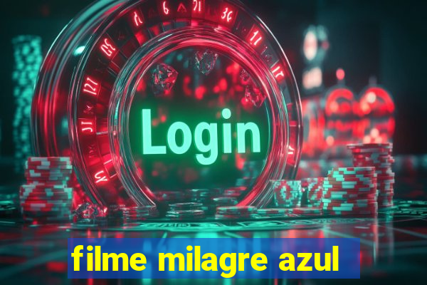 filme milagre azul