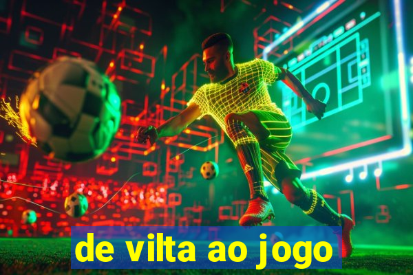 de vilta ao jogo