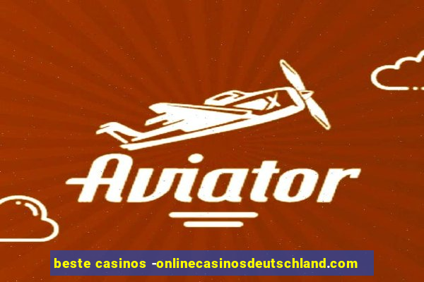 beste casinos -onlinecasinosdeutschland.com