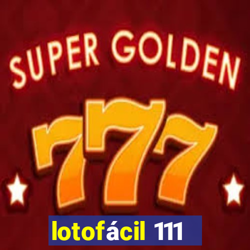 lotofácil 111