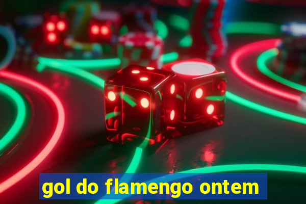 gol do flamengo ontem