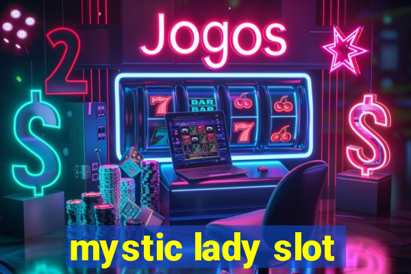 mystic lady slot