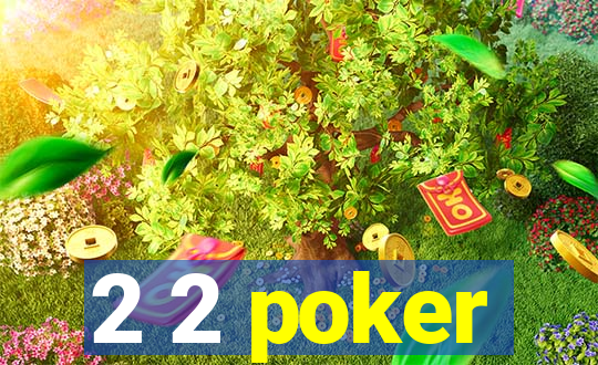 2 2 poker