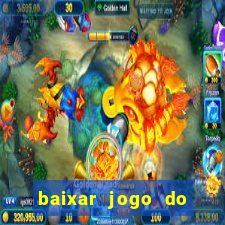 baixar jogo do tigrinho 777