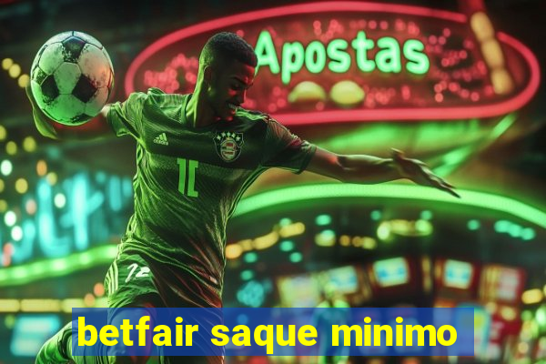 betfair saque minimo