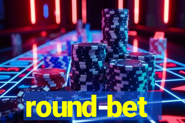 round-bet