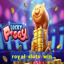 royal slots win lucky cash