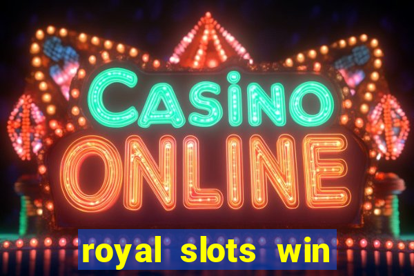 royal slots win lucky cash