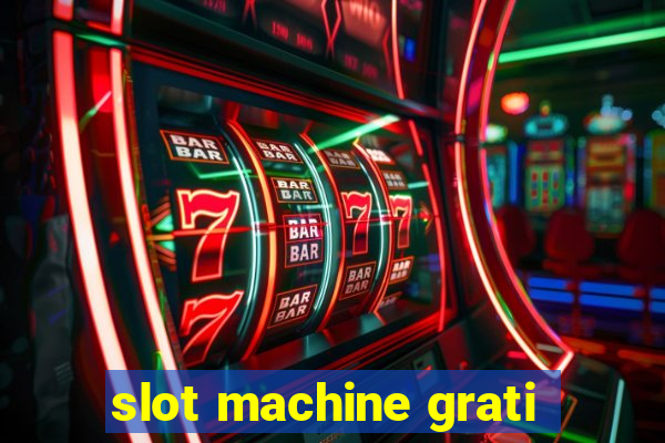 slot machine grati