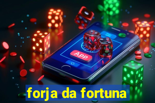 forja da fortuna