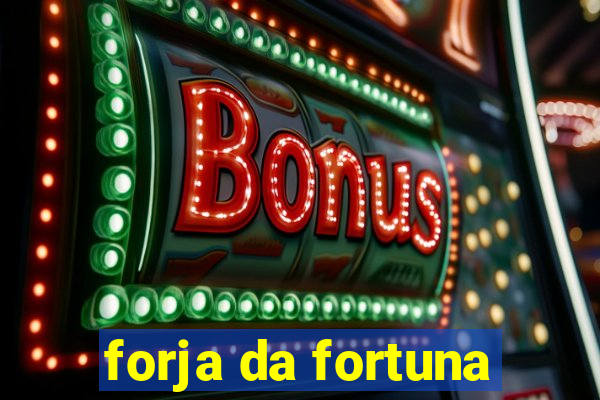 forja da fortuna