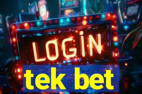 tek bet