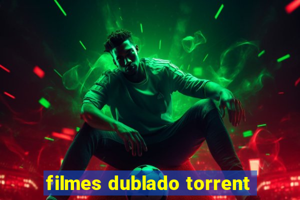 filmes dublado torrent