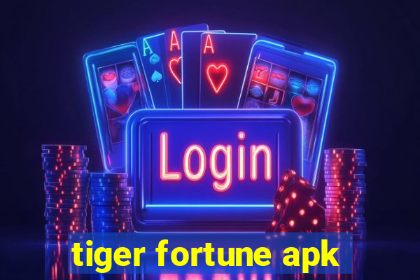 tiger fortune apk