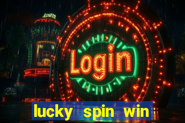 lucky spin win real money