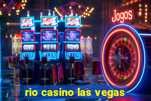 rio casino las vegas