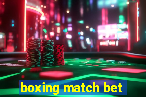 boxing match bet