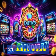 21 dukes mobile casino app