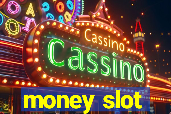 money slot